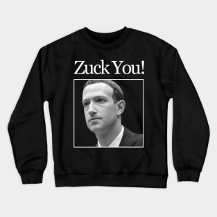 Zuck You! Crewneck Sweatshirt